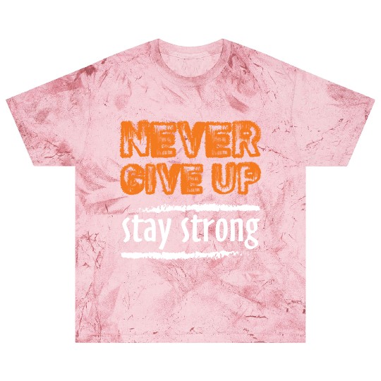 never Give Up Blast T Shirts
