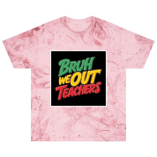 Bruh We Out Teachers end of school year teacher Blast T Shirts