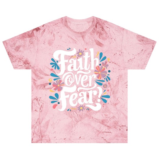 faith over fear Blast T Shirts