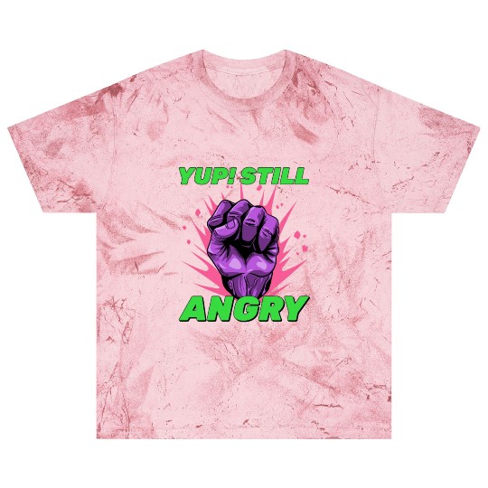Still Angry : fathers day 2024 Blast T Shirts