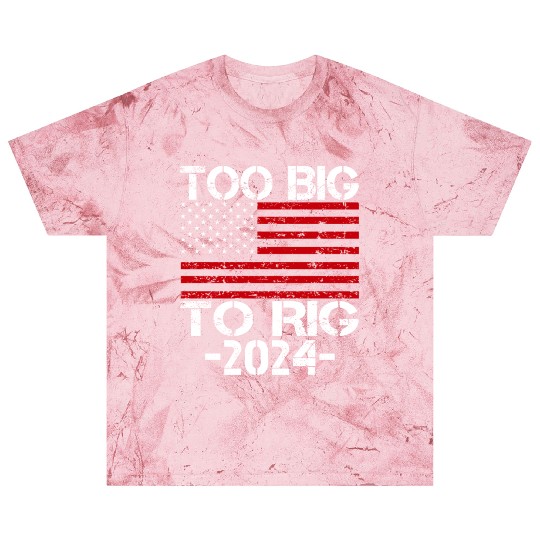 Too Big To Rig 2024 Elections Blast T Shirts