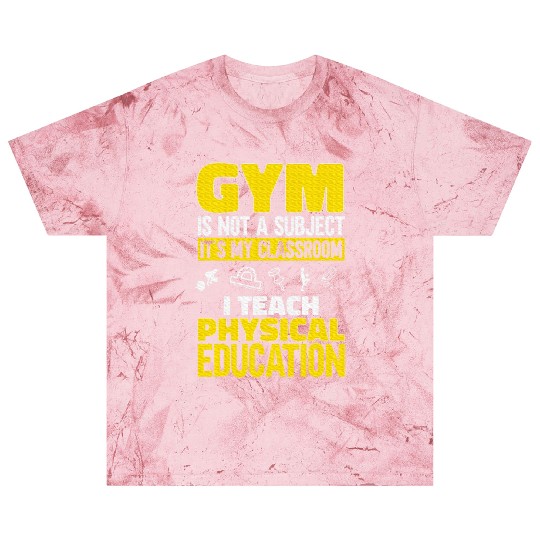 PE Teacher I Teach Physical Education Teacher Blast T Shirts