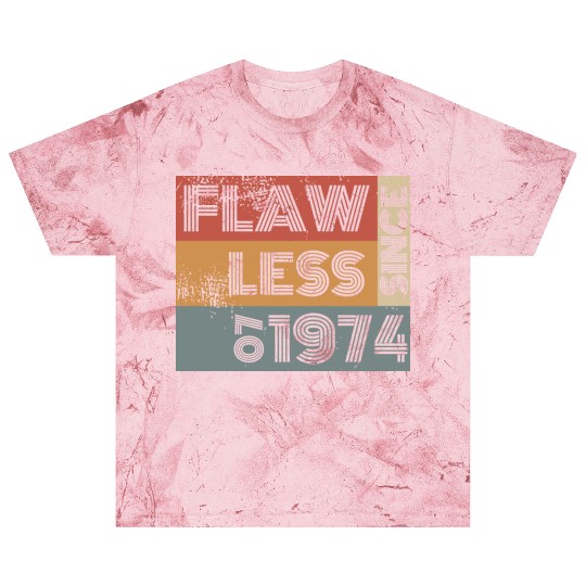 50th birthday Flawless since 07/1974 Blast T Shirts