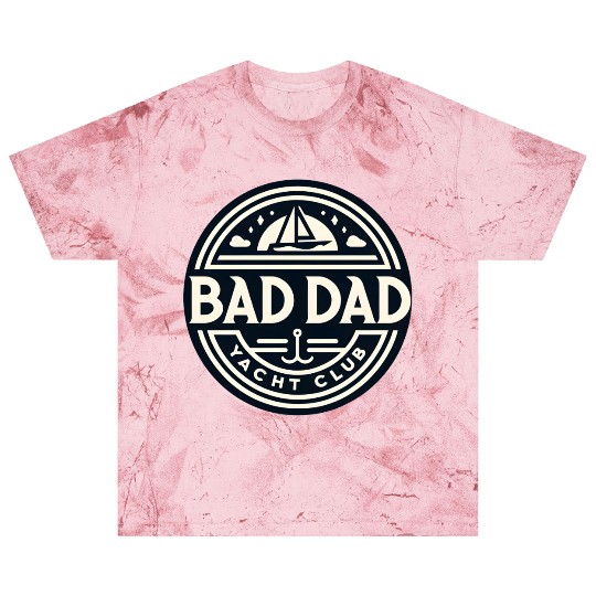Bad Dad Yacht Club Blast T Shirts