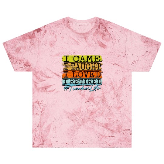 I Retired Teacher Life - Retirement Blast T Shirts