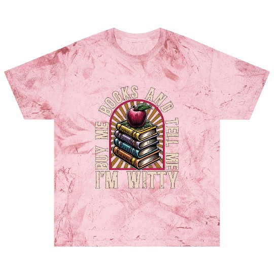 Literature Teacher Buy Me Books & Tell Me Bookworm Blast T Shirts