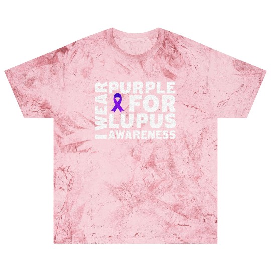 I Wear Purple For Lupus Awareness Month Lupus Blast T Shirts