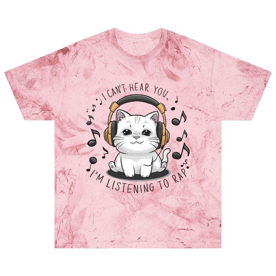 Cute Cat I Can't Hear You I'm Listening To Rap Blast T Shirts