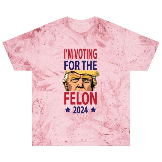 I'm Voting For The Felon Trump 2024 Blast T Shirts