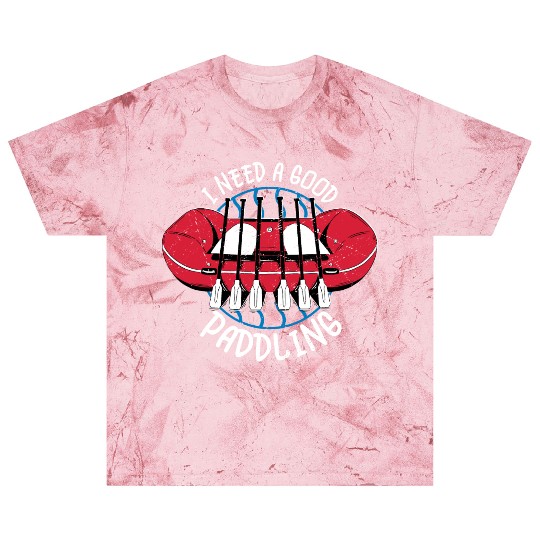I Need A Good Paddling Rafting White Water Blast T Shirts