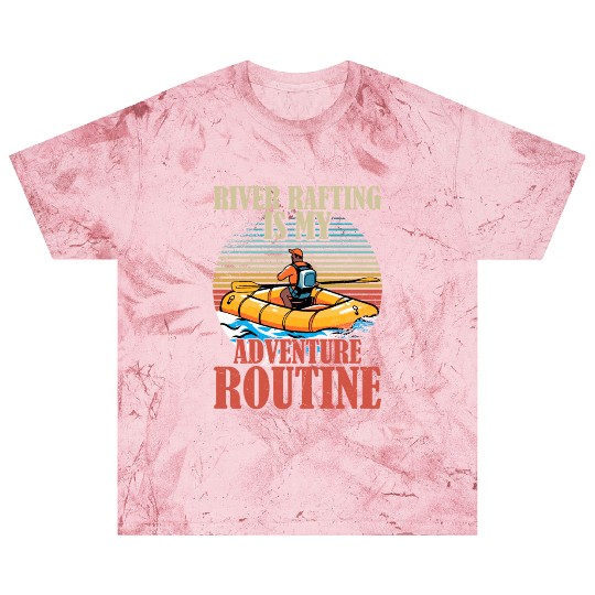 River Rafting Is My Adventure Routine White Water Blast T Shirts