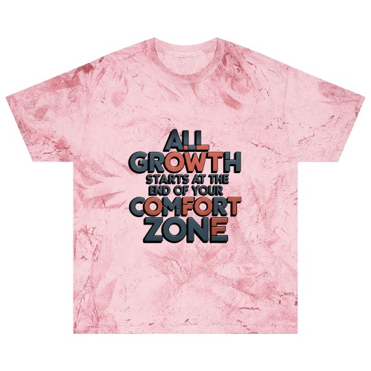 All Growth Starts At The End Of Your Comfort Zone Blast T Shirts