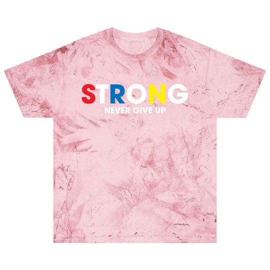 strong never give up Blast T Shirts