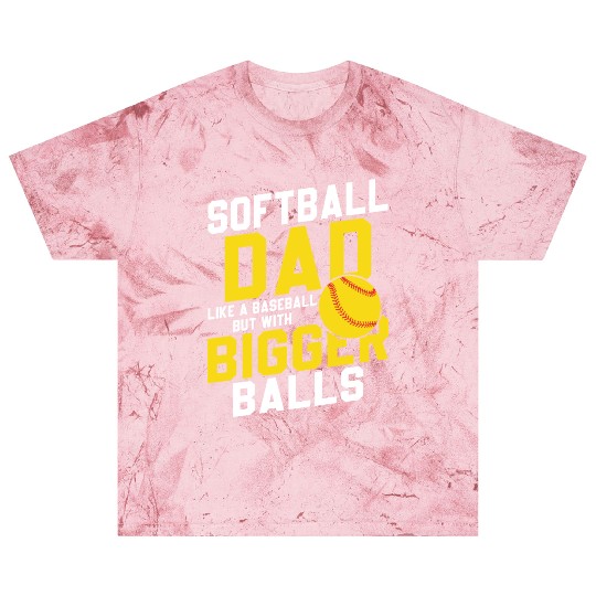Bigger Balls Softball Dad Funny Daddy Father's Day Blast T Shirts