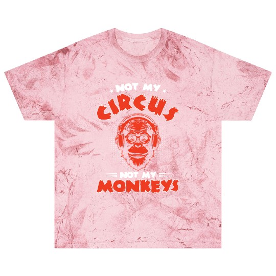 Not my Circus, not my Monkeys! Funny Animal Monkey Blast T Shirts