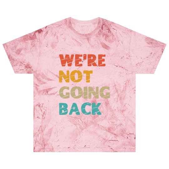 "We're not going back" Kamala Harris 2024 Blast T Shirts