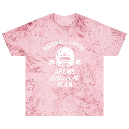 Baseball Cards Are My Retirement Plan Collector Blast T Shirts