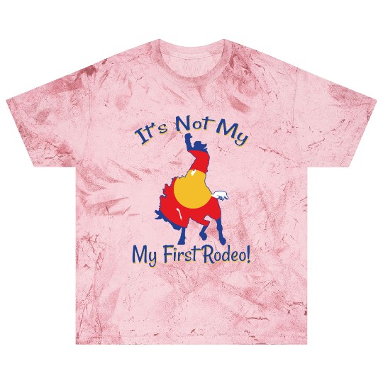 It's Not My First Rodeo Horse Blast T Shirts