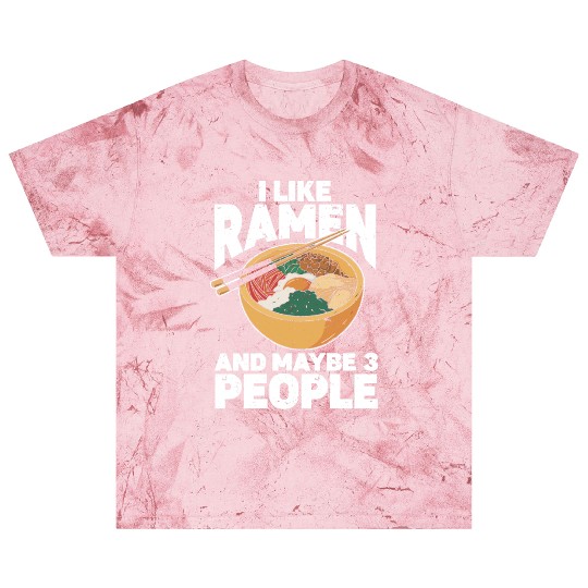 I Like Ramen And Maybe 3 People Chopsticks Noodle Blast T Shirts