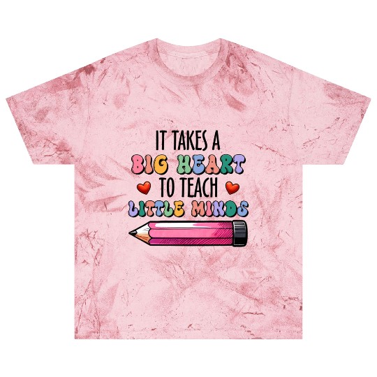 It Takes A Big Heart To Help Shape Little Minds Blast T Shirts