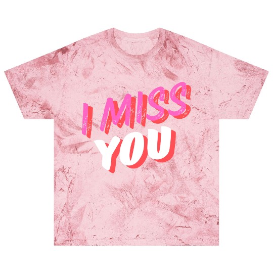 i miss you Blast T Shirts