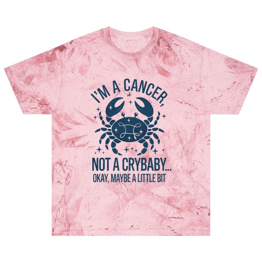 Cancer: Not a Crybaby (Okay, Maybe a Little Bit) Blast T Shirts