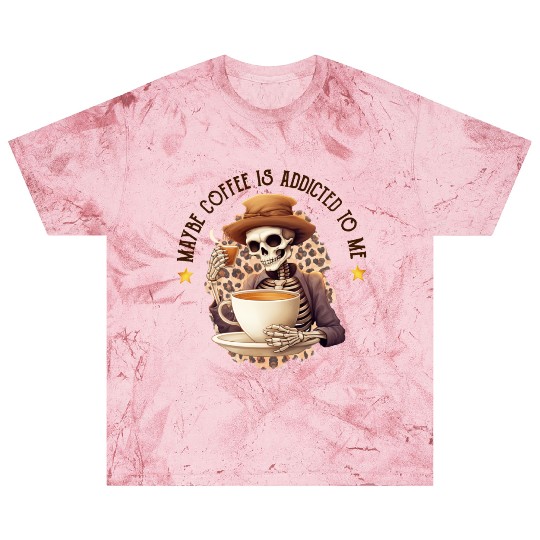 Funny Coffee Addict: Maybe Coffee Is Addicted Blast T Shirts
