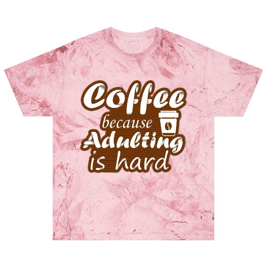 coffee because adulting is hard Blast T Shirts