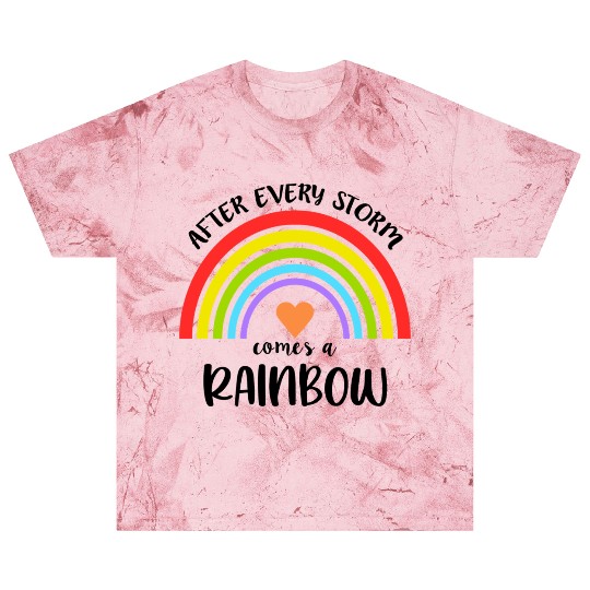 After Every Storm Comes a Rainbow Blast T Shirts