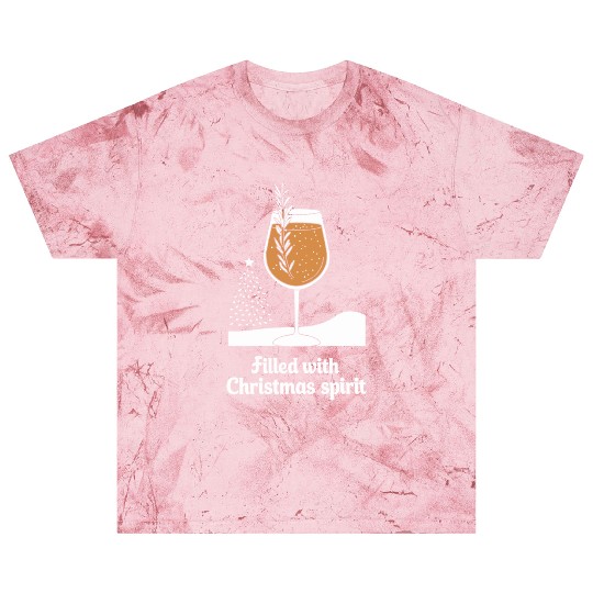 Filled with Christmas Spirit Festive Wine Glass Blast T Shirts