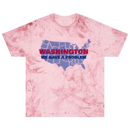 Washington We Have A Problem Blast T Shirts
