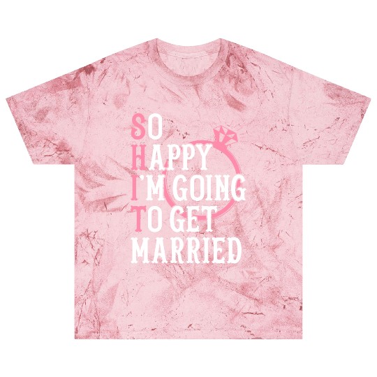 Bridal Party Bride Engagement Happy Im Going To Ge Blast T Shirts