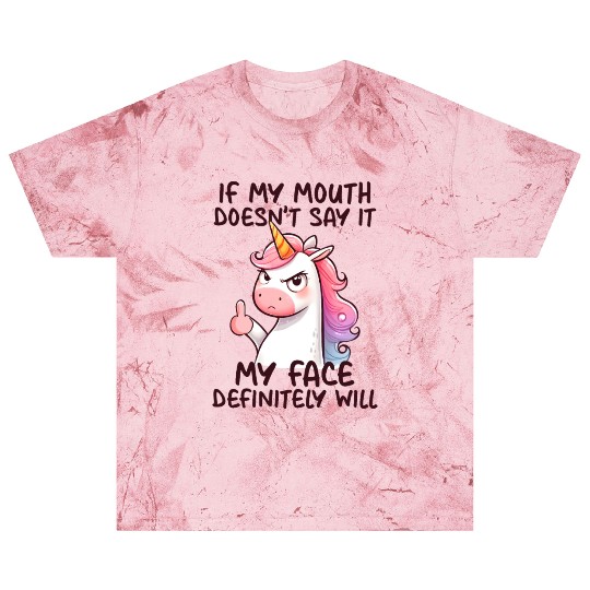 Unicorn Collection - Mouth Don't but Face Will Blast T Shirts