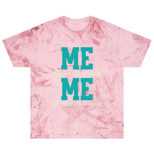 Me vs Me I Am My Only Competition Workout Saying Blast T Shirts