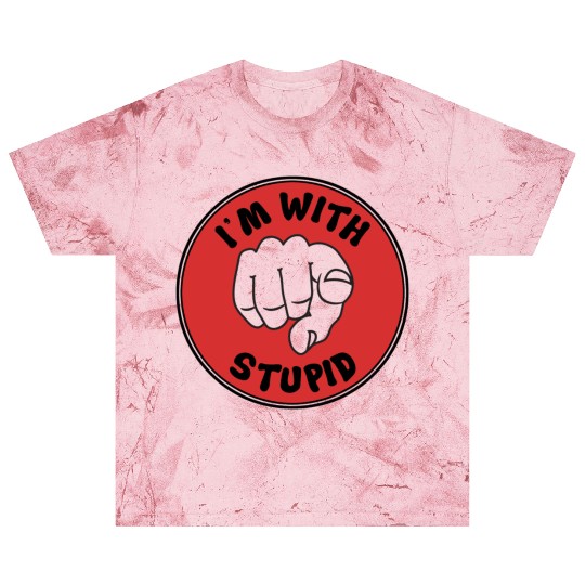 I'm With Stupid Blast T Shirts