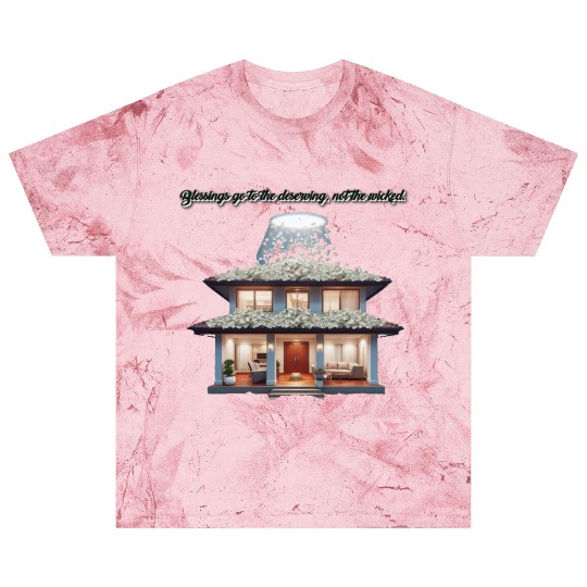 Blessings go to the deserving, not the wicked. Blast T Shirts