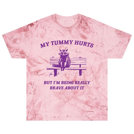 My Tummy Hurts Raccoon Blast T Shirts Weird