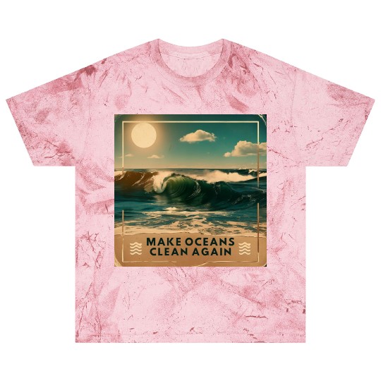 Make Ocean Clean Again - Bold & Inspiring Design Blast T Shirts