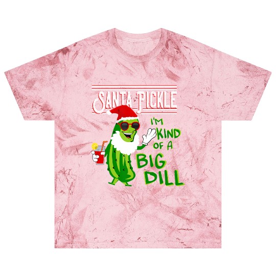 SANTA PICKLE I M KIND OF A BIG DILL Blast T Shirts