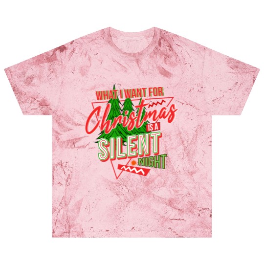 WHAT I WANT FOR CHRISTMAS IS A SILENT NIGHT Blast T Shirts