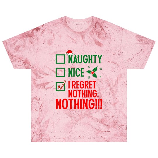Naughty, Nice, No Regrets Christmas Blast T Shirts