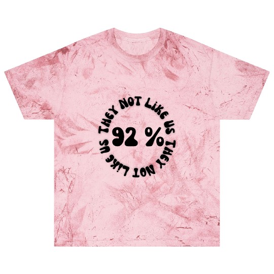 They not like us 92% Blast T Shirts