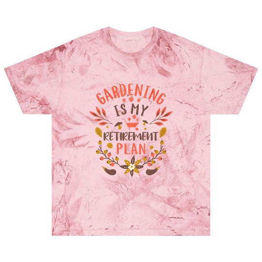 Gardening is My Retirement Plan gardening gifts Blast T Shirts
