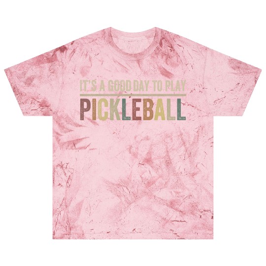 its a good day to play pickleball Blast T Shirts