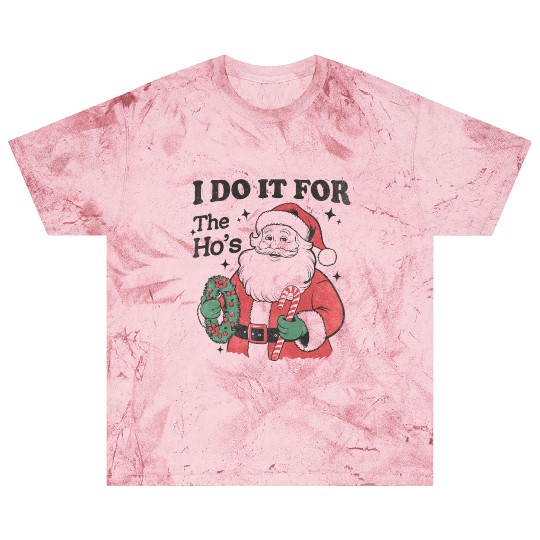 I Do It for The Hos With Texture Blast T Shirts