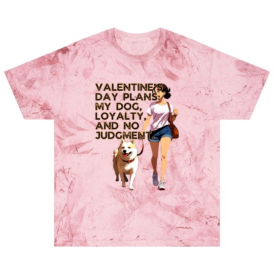 Valentines Day Plans My Dog Loyalty No Judgement Blast T Shirts