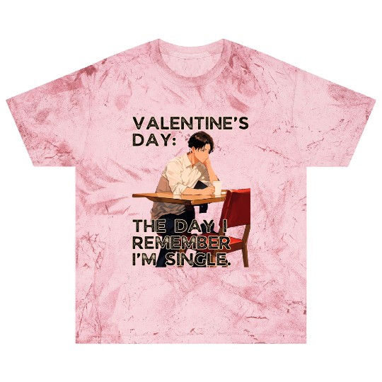 The Day I Remember I'm Single Valentines Day Blast T Shirts