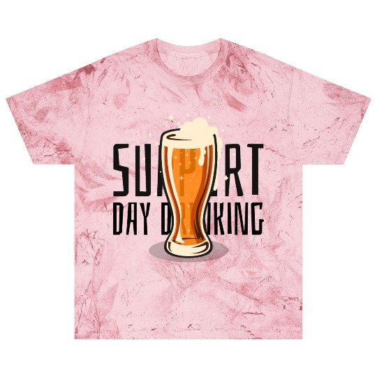 Support Day Drinking Blast T Shirts