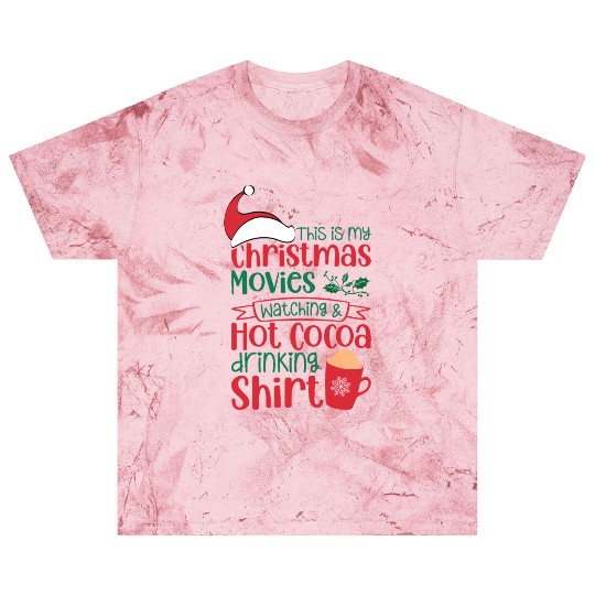 Christmas Movies Watching and Hot Cocoa Drinking Blast T Shirts