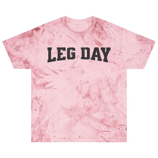 Leg Day Blast T Shirts Gym Pump